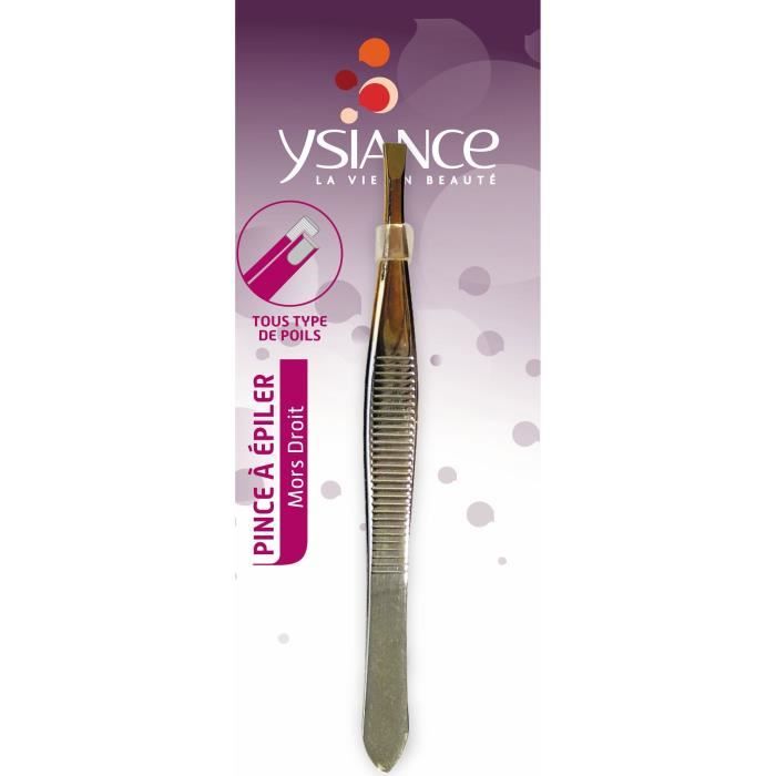 YSIANCE - PINCE A EPILER MORS DROIT - ACIER INOXYDABLE